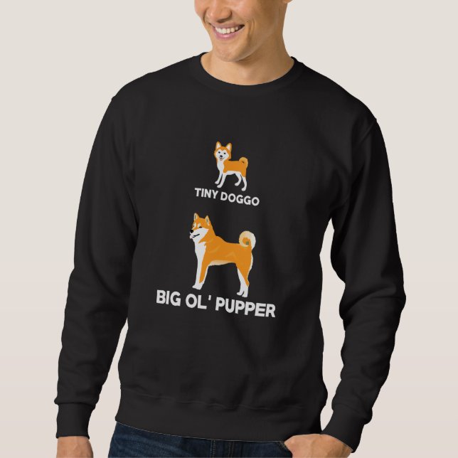 Tiny Doggo Big Ol Pupper Funny Dog Meme Sweatshirt (Vorderseite)