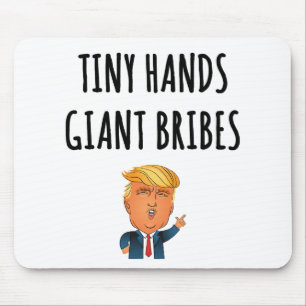 Tiny Hands Giant Bribes Mousepad