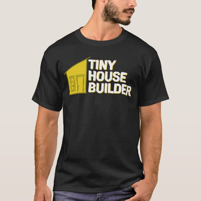 Tiny House Builder T-Shirt (Vorderseite)