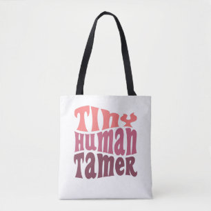 Tiny Human Tamer Daycare Child Care Worker Gift Tasche