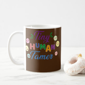 Tiny Human Tamer Daycare Provider Teacher Kaffeetasse