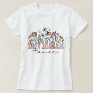 Tiny Human Tamer Teacher Wildblumen T-Shirt