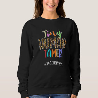 Tiny Human Tamer Teacherlife Säugling Lehrerin Leh Sweatshirt