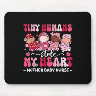 Tiny Humans gestohlen My Heart Mother Baby Nurse V Mousepad