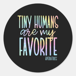 Tiny Humans sind meine Lieblingspediatrie Nicu Nur Runder Aufkleber