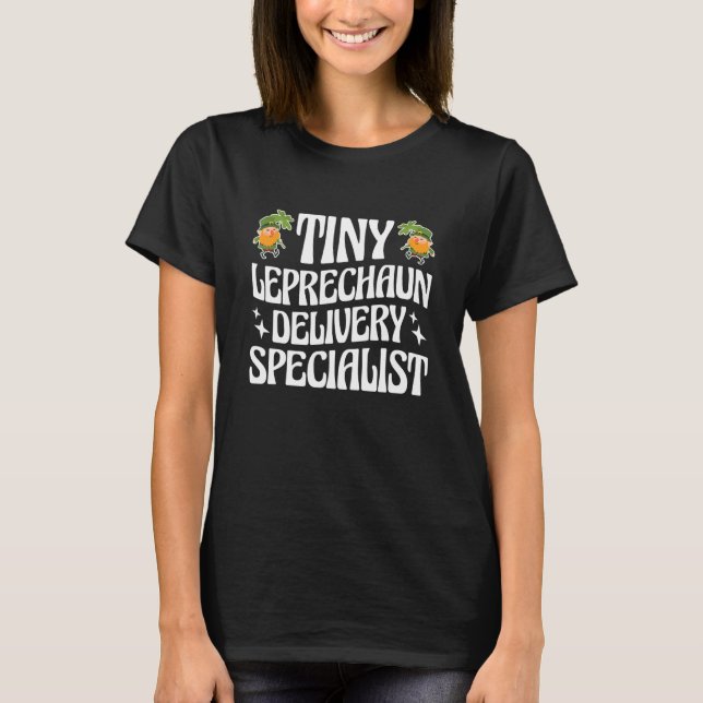 Tiny Leprechaun Delivery Specialist St Patrick Day T-Shirt (Vorderseite)