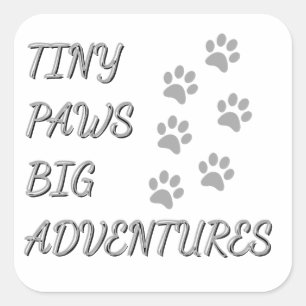 Tiny Paws, Big Adventures Autocollant