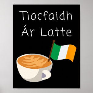 Tiocfaidh Ar La Latte Irischer Republikanischer Ka Poster