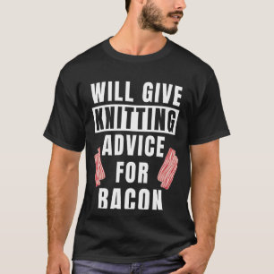 Tipps für Bacon Knitter, die Knitter herstellen T-Shirt