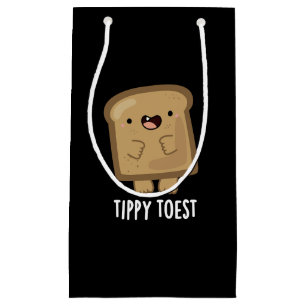 Tippy Toest Funny Tippy Toast Pun Dark BG Kleine Geschenktüte