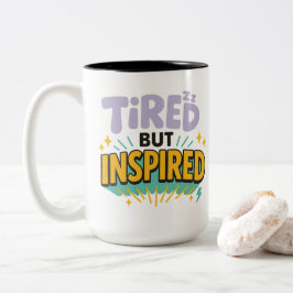 Tired But Inspired – Playful Motivational Zweifarbige Tasse