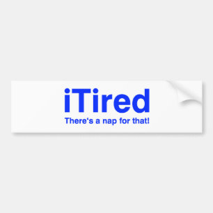 Tired Dafür gibt es ein Nickerchen Autoaufkleber