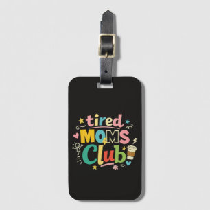 Tired Moms Club Kaffee Mom Humor Gepäckanhänger