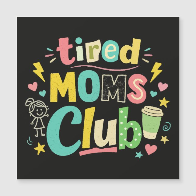 Tired Moms Club Kaffee Mom Humor Magnetkarte (Vorderseite)