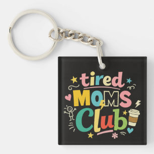 Tired Moms Club Kaffee Mom Humor Schlüsselanhänger