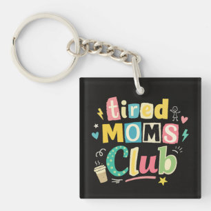 Tired Moms Club Kaffee Mom Humor Schlüsselanhänger
