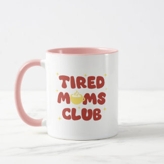 Tired Moms Club Tasse