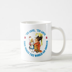 "TIS LIEBE, DIE DIE WELT UMHERGEHEN LÄSST KAFFEETASSE