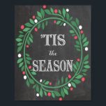 'Tis the Season Chalkboard Print Poster<br><div class="desc">'Tis the season to be jolly!  Fa la la la la,  la la la la!  Spruce up your holiday decor with this unique chalkboard design.  Be sure to check my shop for similar coordinating designs and products.</div>