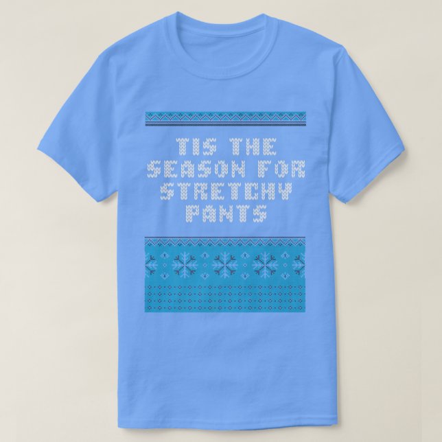 Tis the Season for Stretchy Pants Christmas Party  T-Shirt (Design vorne)