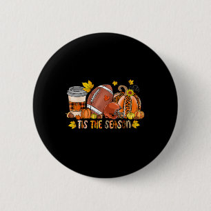 Tis The Season Kürbis American Football Thanksgivi Button