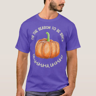 Tis the Season Pumpkin Spice Pumpkin Season Fall  T-Shirt