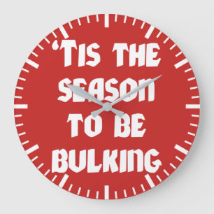 Tis The Season To Be Bulking - Funny Christmas Große Wanduhr