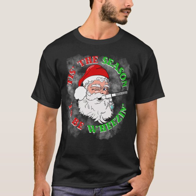 Tis The Season To Be Wheezin Respiratory Christmas T-Shirt (Vorderseite)