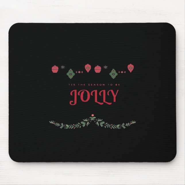 Tis The Season To Jolly Funny Casual Mousepad (Vorne)