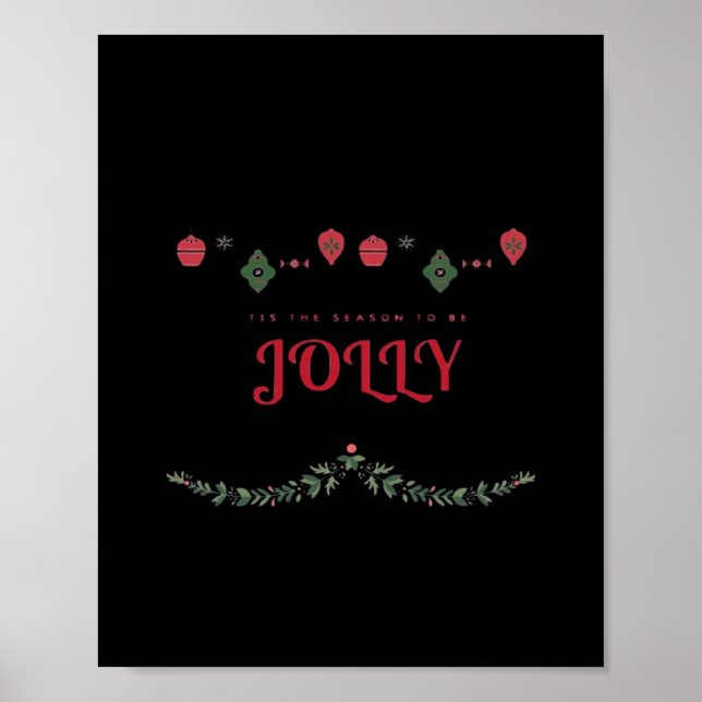 Tis The Season To Jolly Funny Casual Poster (Vorne)