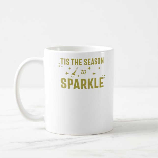 Tis The Season To Sparkle - Funny Sparkling Wine H Kaffeetasse (Links)