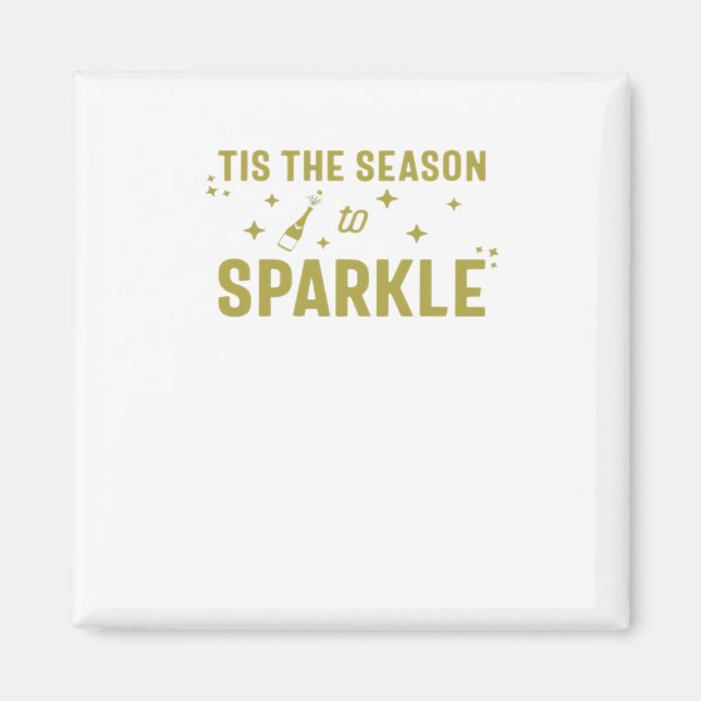 Tis The Season To Sparkle - Funny Sparkling Wine H Magnet (Vorne)