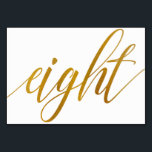 Tischnummern - Luxe Typografie (Imitate Gold Foil)<br><div class="desc">Tischnummer 8: Diese luxuriöse, elegante Kalligraphie-Tischnummer-Karte ist Set in einem Imitat Goldfolie. WICHTIG: Die abgebildete Folie ist ein Druckeffekt. Es ist keine echte Folie. Wenn Sie diesen Effekt nicht gewollt haben, können Sie ihn wie folgt löschen: 1) Klicken Sie auf "Weiter anpassen. 2) Finden Sie das Bild, das z-gold Folie...</div>