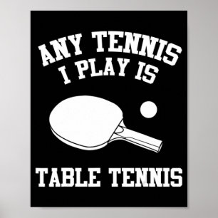 Tischtennis-Design für Fun-Tennis-Spieler Poster
