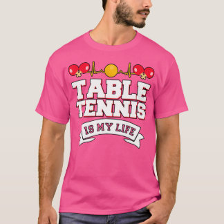 Tischtennis ist mein Leben lustige Tischtennis T-Shirt