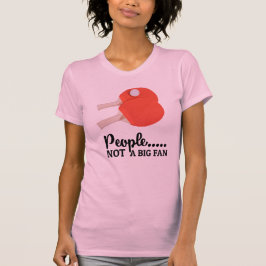 Tischtennis Leute nicht groß Fan Ping Pong T-Shirt