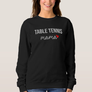 Tischtennis Mama Niedlich Tischtennis Mama Für Wom Sweatshirt