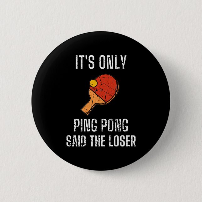 Tischtennis Spieler Es ist nur Ping Pong sagte der Button (Vorderseite)