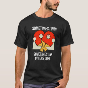 Tischtennis Sprichwort Tischtennis für Tischtennis T-Shirt