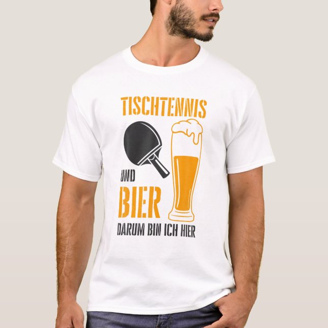 Tischtennis und Bier deshalb bin ich hier Ping Pon T-Shirt (Vorderseite)