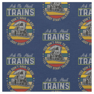 Tissu Demandez-moi à propos des trains - Je commencerai 
