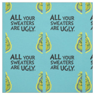 Tissu Grinch   Toutes tes chemises sont moches