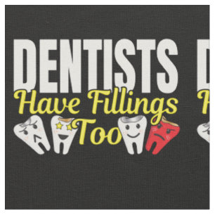 Tissu Les dentistes ont aussi des plombages - Sentiments