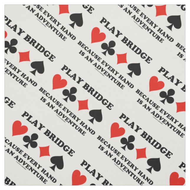 Tissu Play Bridge Parce Que Chaque Main Est Une Aventure (Échantillon)