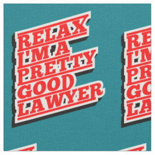 Tissu Relax, je suis un assez bon avocat.