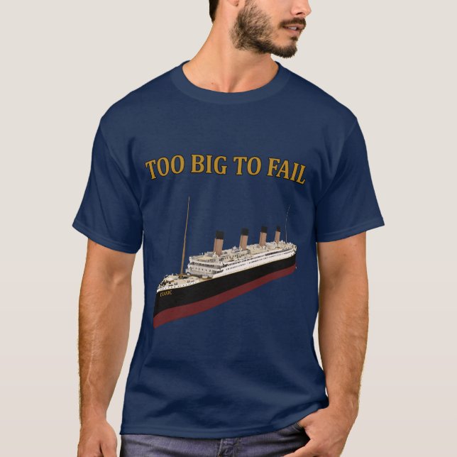 Titanisches zu großes zum zu versagen T-Shirt (Vorderseite)