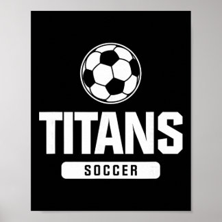 Titans Fußball für Grund-, Mittel- und Oberschule Poster