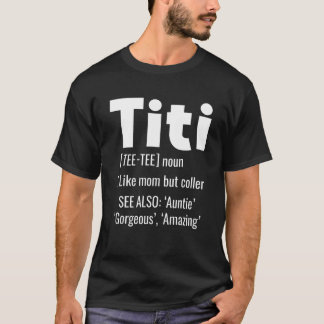 Titi definiert Tante wie eine Mama, aber Cooler Ta T-Shirt