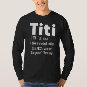 Titi definiert Tante wie eine Mama, aber Cooler Ta T-Shirt