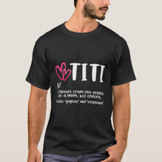 Titi Definition Bestes Tante-Geschenk für Oma Gi T-Shirt